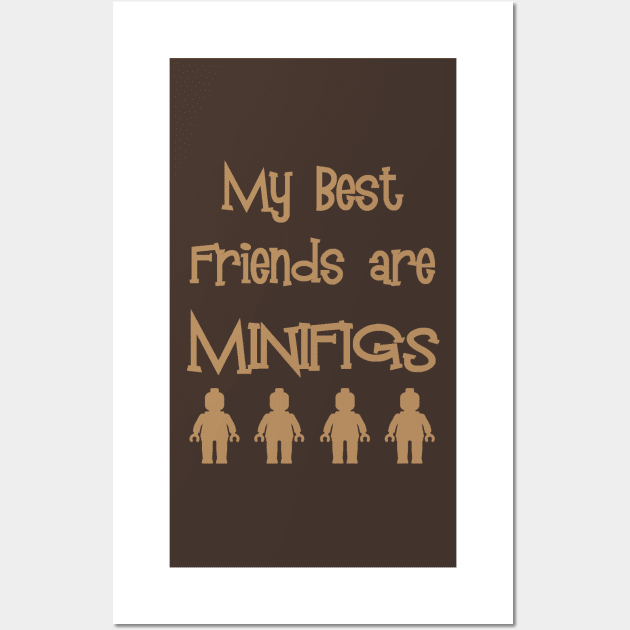 My Best Friends are Minifigs Wall Art by ChilleeW